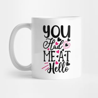 You Had Me at Hello Mug